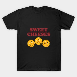 Sweet Cheeses - cheese lovers design T-Shirt